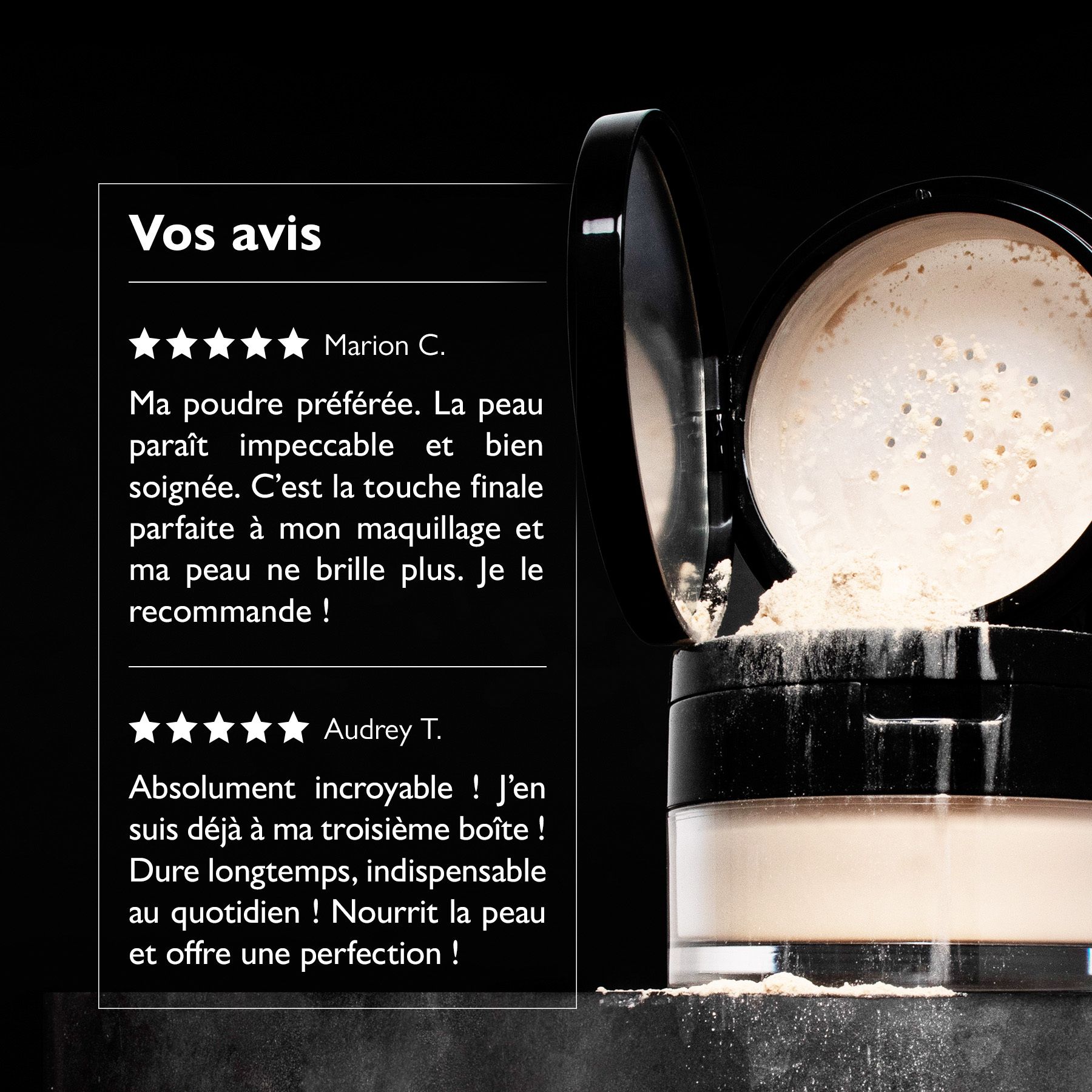 Boîte de poudre avec couvercle noir. Texte : Avis. Avis clients.