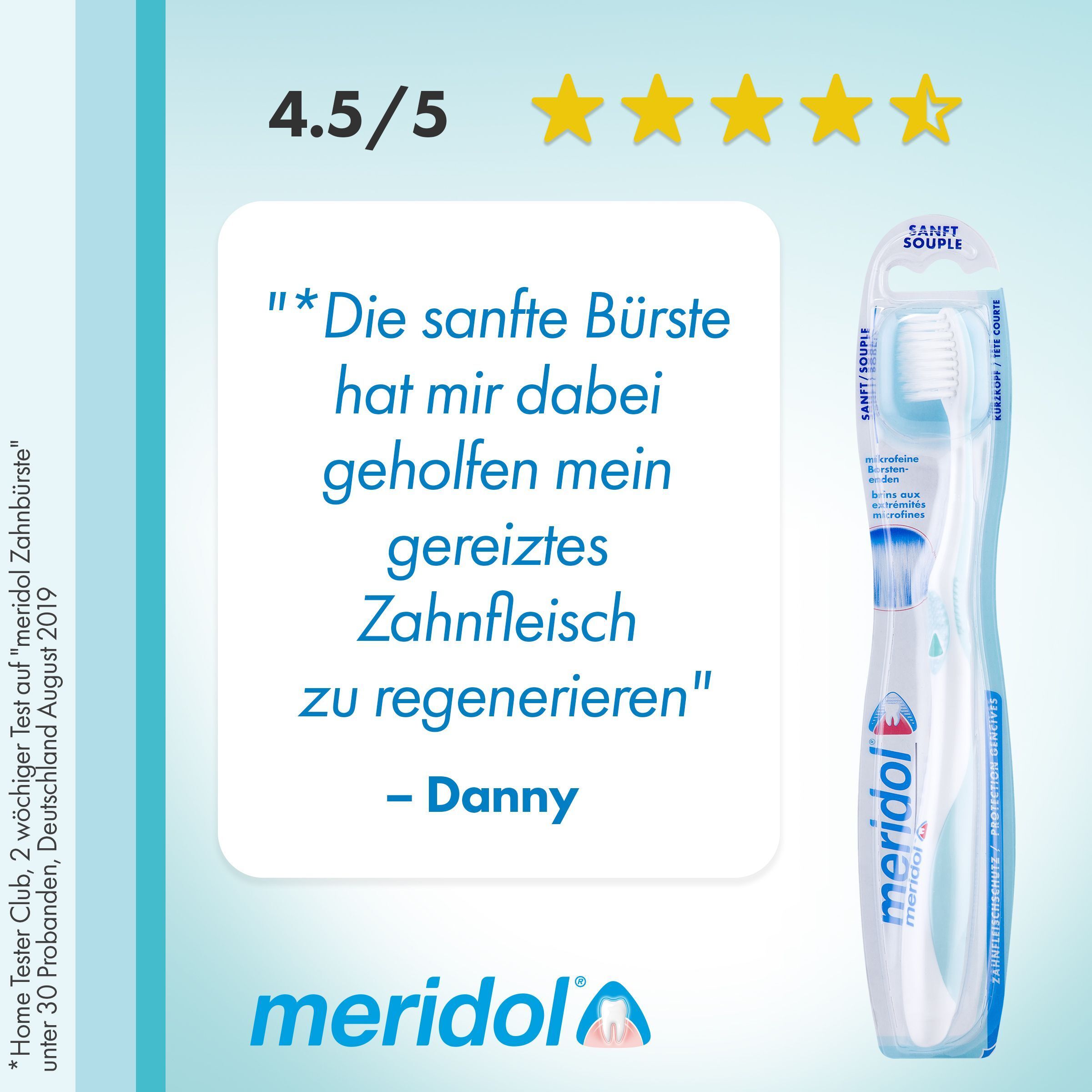 Brosse à dents dans son emballage. Texte : La brosse douce m'a aidé à régénérer mes gencives irritées. Logo meridol.