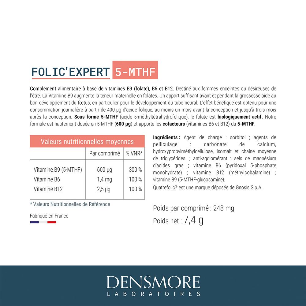 Folic'Expert 5-MTHF. Valeurs nutritionnelles. 600 µg vitamine B9, 1,4 mg vitamine B6, 2,5 µg vitamine B12. Fabriqué en France.