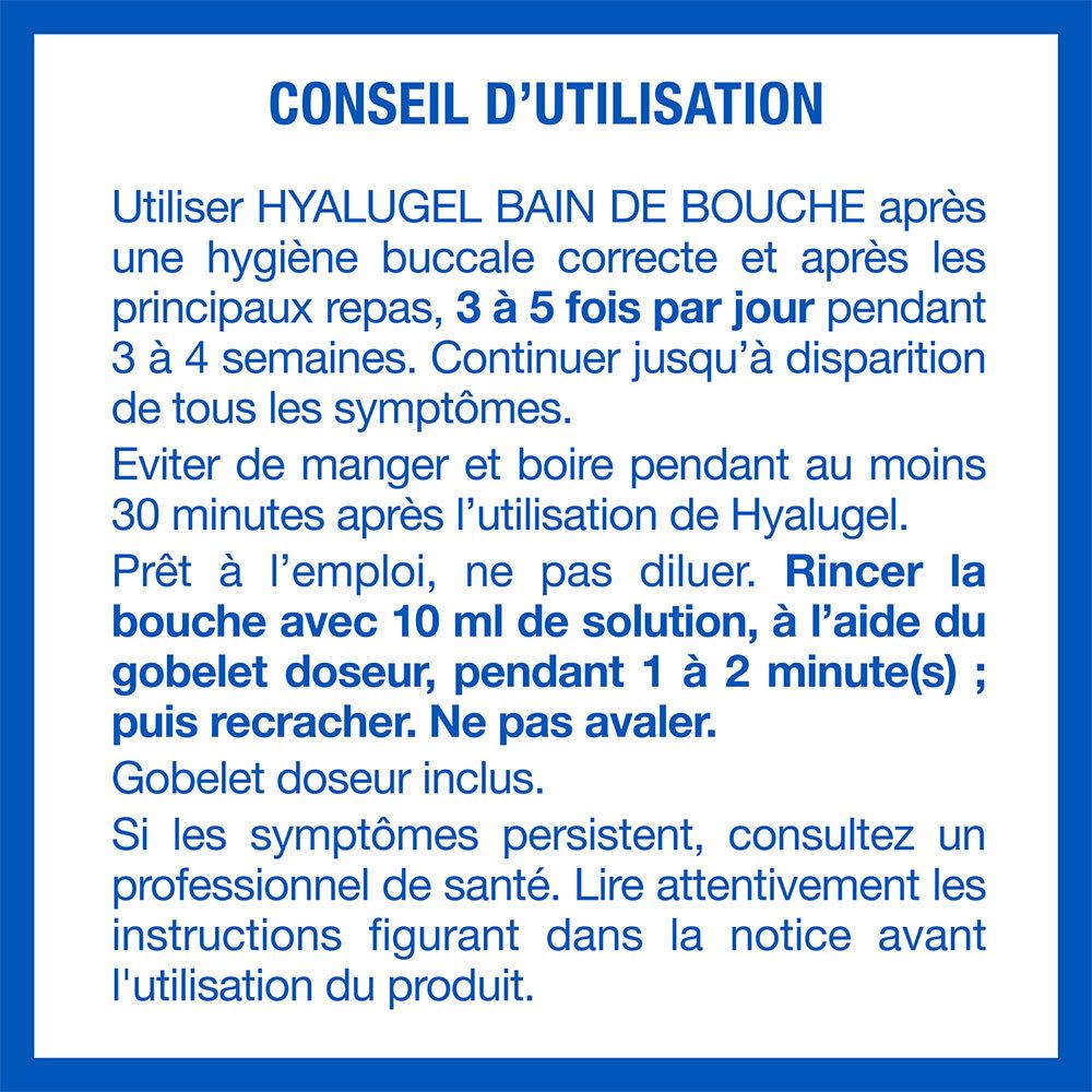 Texte : Conseils d'utilisation de Hyalugel Bain de bouche. Gobelet doseur inclus. Consulter un médecin si besoin.