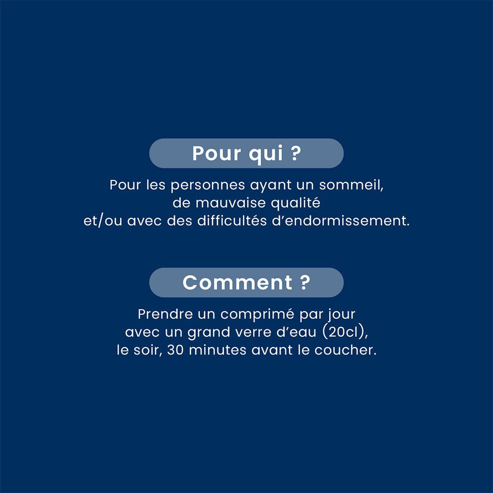 Fond bleu avec texte : Pour qui ? Mauvais sommeil. Comment ? Un comprimé par jour avec de l'eau, 30 minutes avant le coucher.