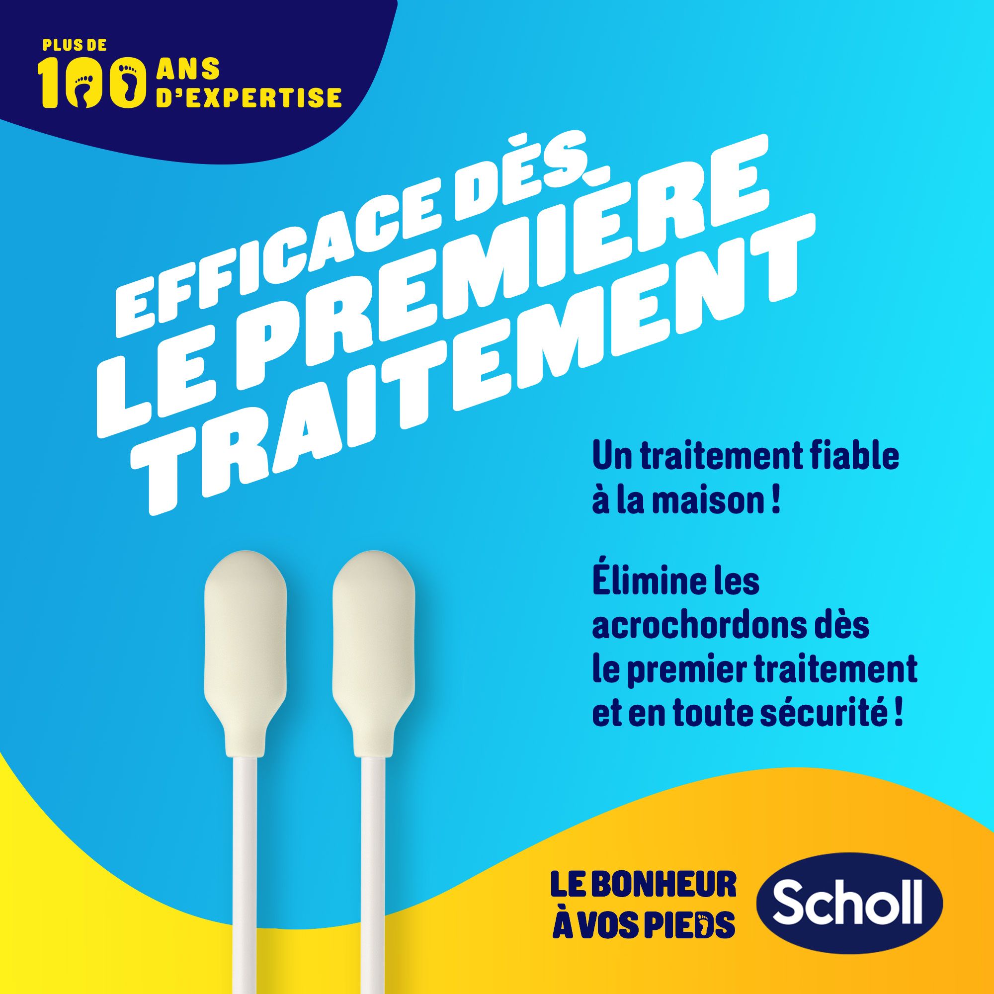 Graphique bleu et jaune. Texte : EFFICACE DÈS LE PREMIER TRAITEMENT. 2 applicateurs. Marque : Scholl.