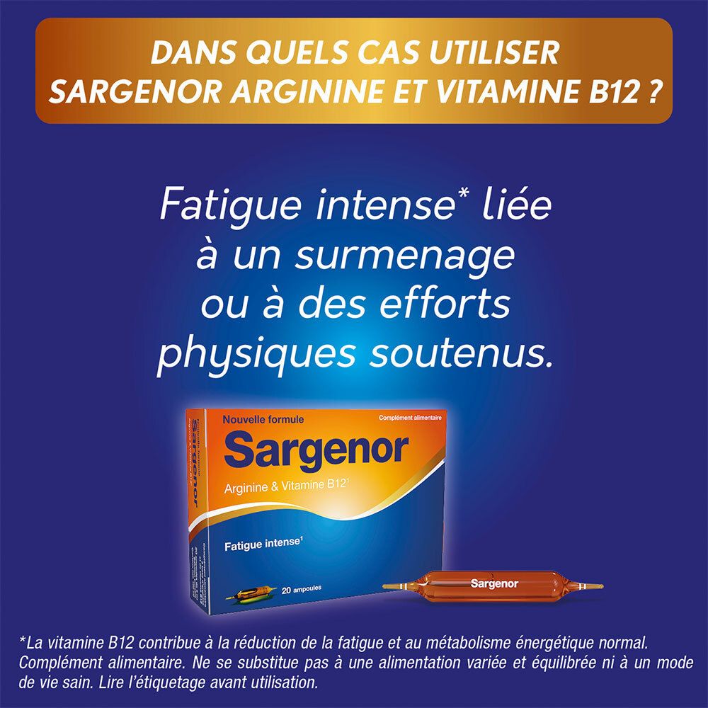 Question: Dans quels cas utiliser SARGENOR Arginine et Vitamine B12 ? Boîte et ampoule.