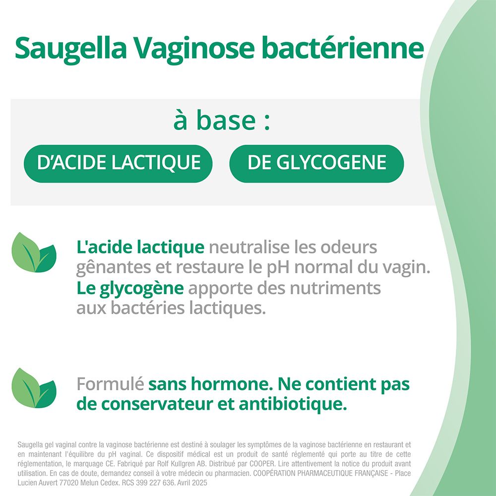 Texte sur SAUGELLA Vaginose bactérienne, ingrédients : acide lactique, glycogène. Sans hormones, conservateurs.
