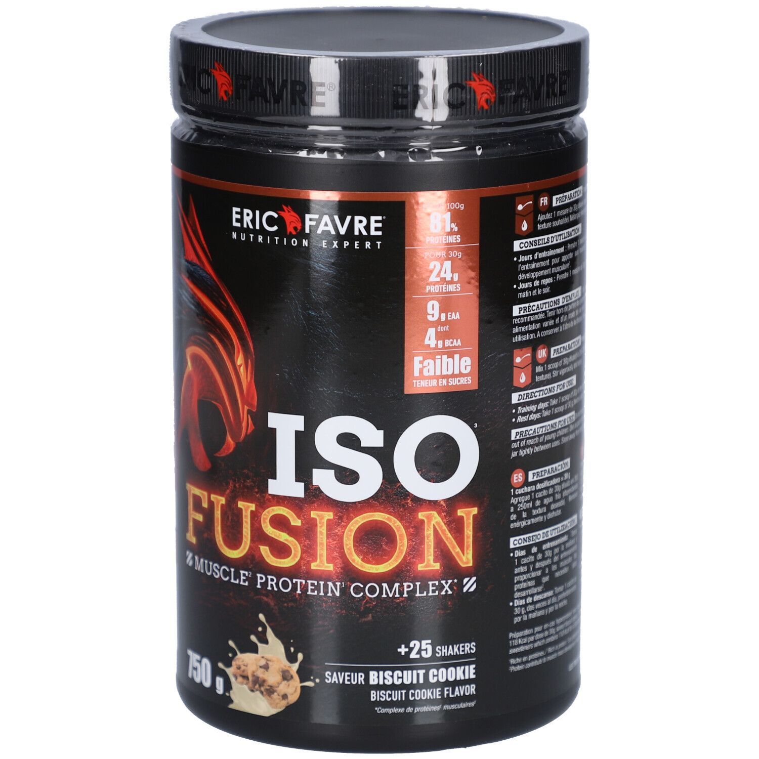 Pot noir ISO FUSION 750g. Contient 81% protéines, 24g protéines, 9g sucre, 4g lipides. Saveur Biscuit Cookie. Marque ERIC FAVRE.