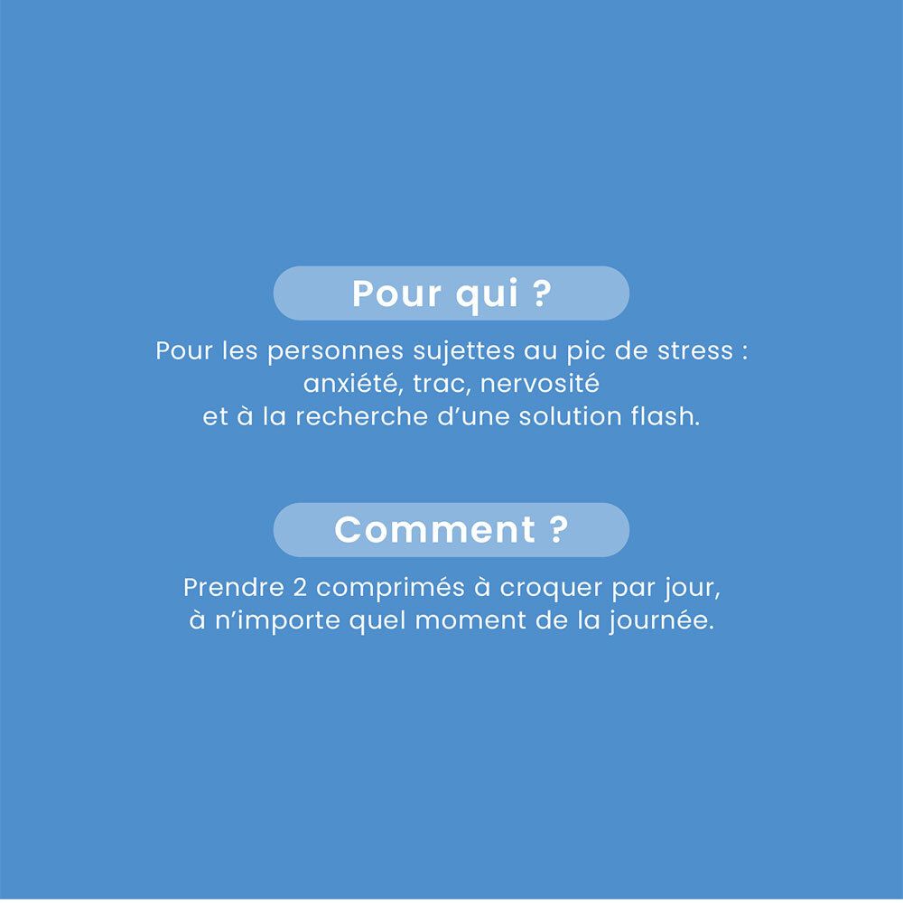 Texte sur fond bleu. Pour qui ? Pour les personnes sujettes au stress, anxiété, nervosité. Comment ? 2 comprimés par jour.