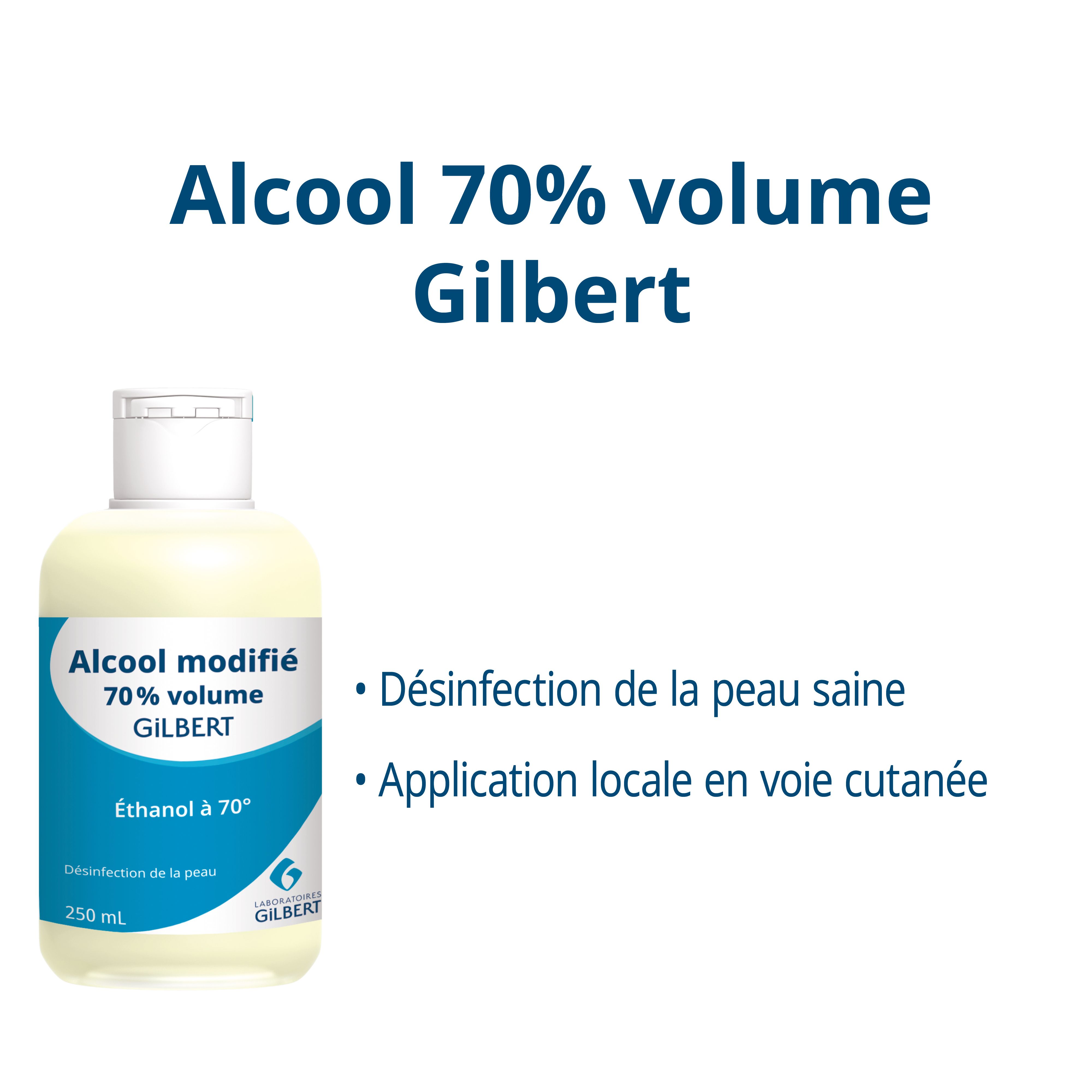 Flacon d'alcool modifié 70% volume Gilbert. Texte: Désinfection de la peau saine. Application locale en voie cutanée.